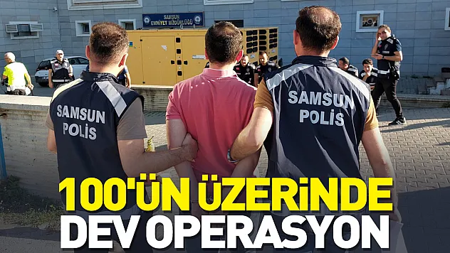 100'ün üzerinde dev operasyon
