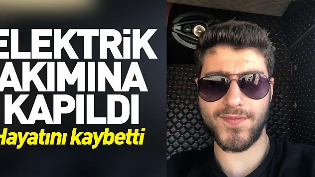 Elektrik akımına kapıldı