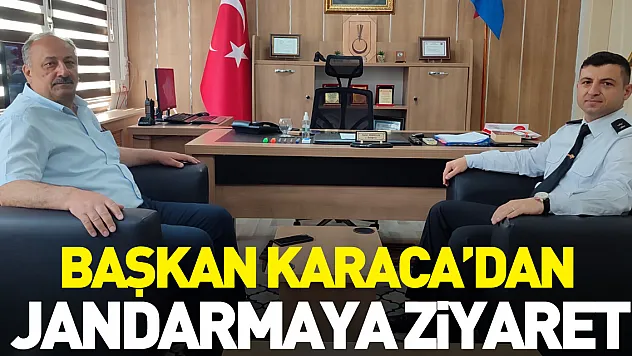 Başkan Karaca'dan Jandarmaya Ziyaret