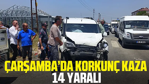 ÇARŞAMBA'DA KORKUNÇ KAZA: 14 YARALI