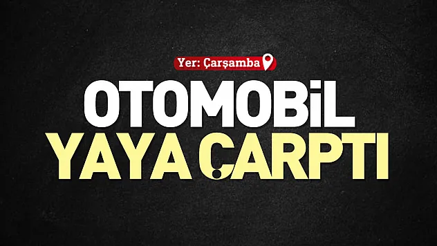 Otomobil yaya çarptı