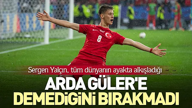 Arda Güler'e demediğini bırakmadı