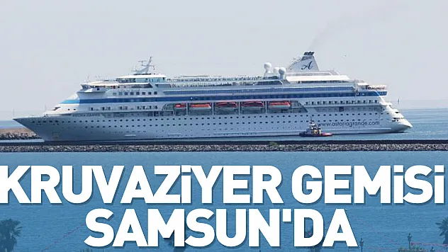Kruvaziyer gemisi Samsun'da