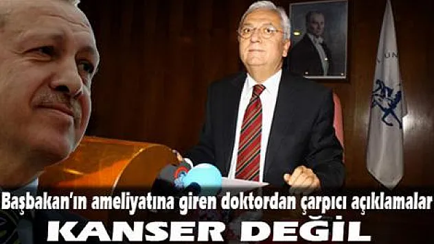 Erdoğan'ın ameliyatına giren doktor konuştu