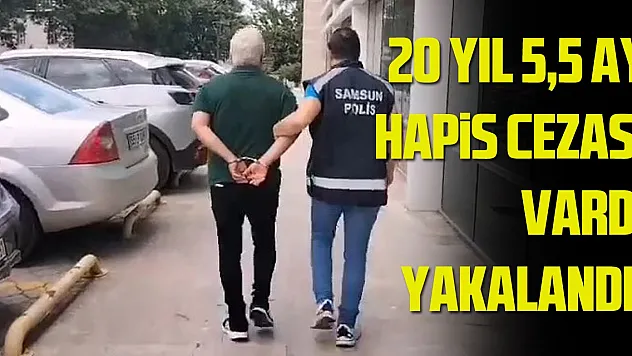 20 yıl hapis cezası vardı, yakalandı!