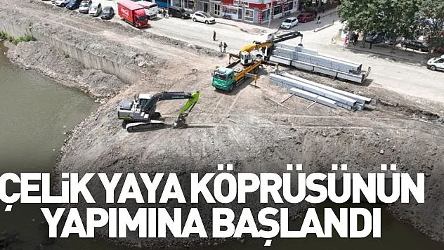 Çelik yaya köprüsünün yapımına başlandı