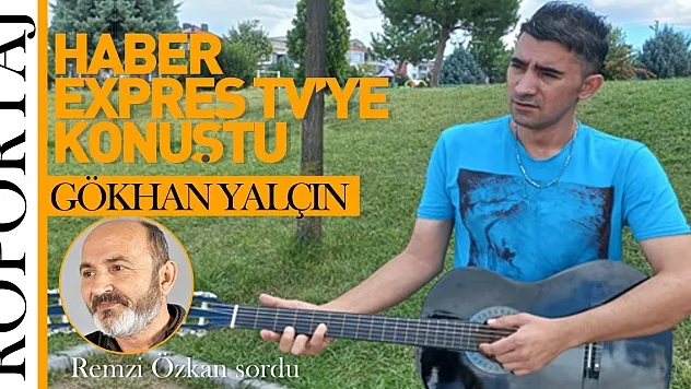 Gökhan Yalçın Haber Expres TV'ye konuştu