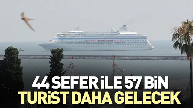 44 sefer ile 57 bin turist daha gelecek