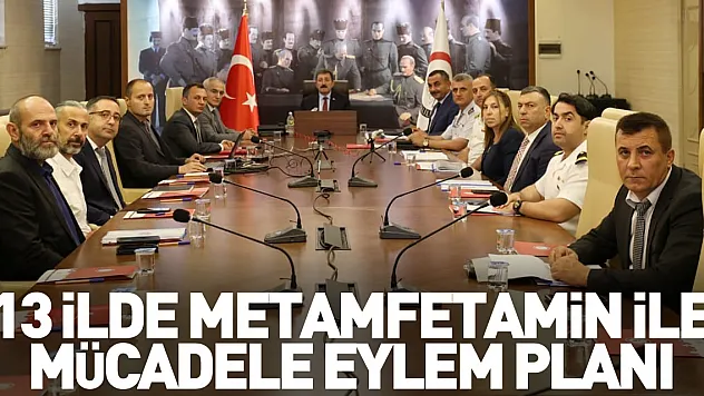 13 ilde Metamfetamin ile Mücadele Eylem Planı