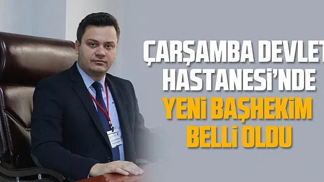 YENİ BAŞHEKİM BELLİ OLDU