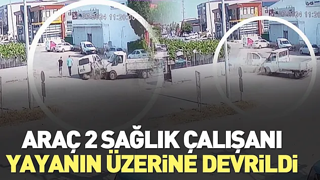 Araç 2 sağlık çalışanı yayanın üzerine devrildi