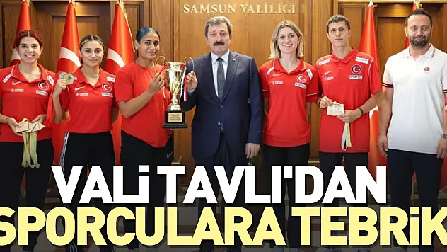 Vali Tavlı'dan sporculara tebrik