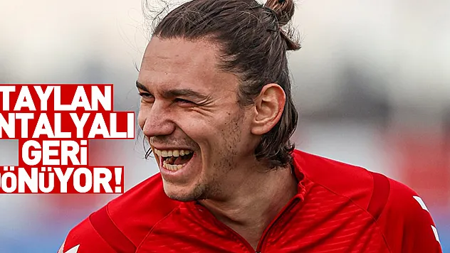 Taylan Antalyalı geri dönüyor!