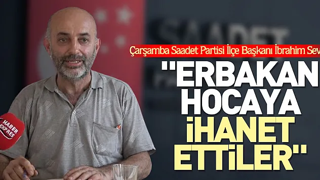 'Erbakan Hocaya İhanet Ettiler'