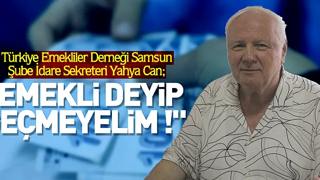 'Emekli Deyip Geçmeyelim !'