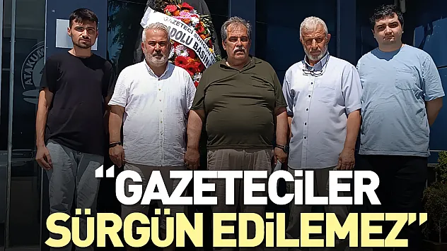 'Gazeteciler sürgün edilemez'