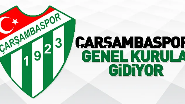 Çarşambaspor, Genel Kurula gidiyor