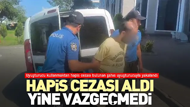 HAPİS CEZASI ALDI YİNE VAZGEÇMEDİ