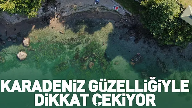 KARADENİZ GÜZELLİĞİYLE DİKKAT ÇEKİYOR