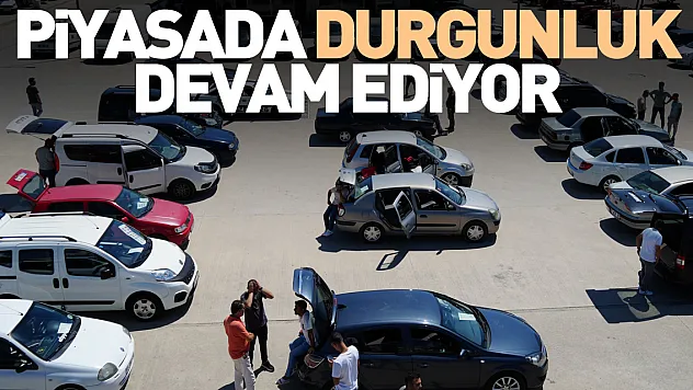 Piyasada durgunluk devam ediyor