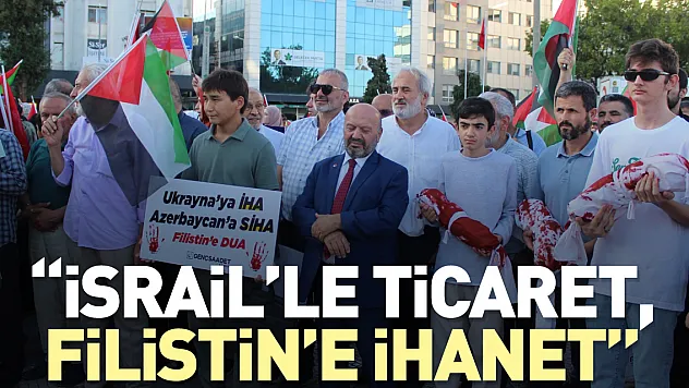 'İsrail'le ticaret, Filistin'e ihanet'