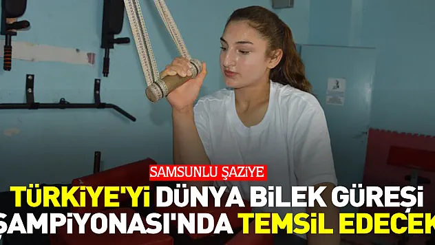 Türkiye'yi Dünya Bilek Güreşi Şampiyonası'nda temsil edecek