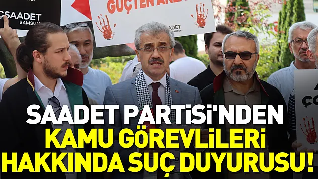 Saadet Partisi'nden kamu görevlileri hakkında suç duyurusu!