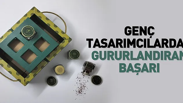 GENÇ TASARIMCILARDAN GURURLANDIRAN BAŞARI