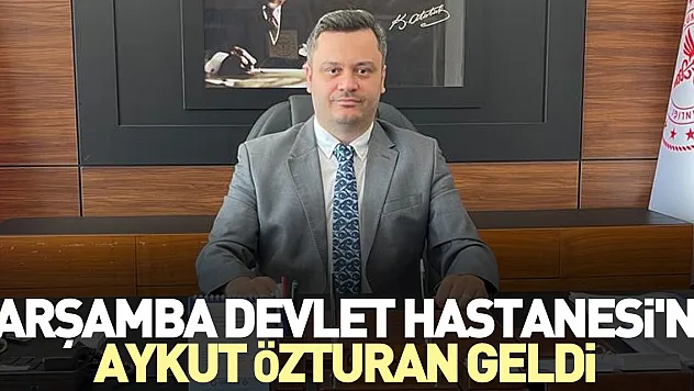 Çarşamba Devlet Hastanesi'ne Aykut Özturan geldi