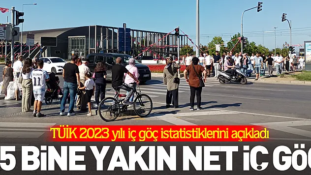15 bine yakın net iç göç