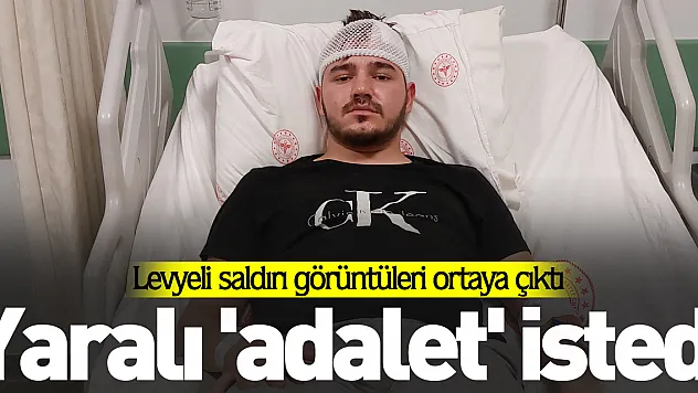 Yaralı 'adalet' istedi