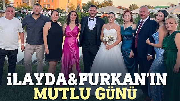 İlayda & Furkan'ın mutlu günü
