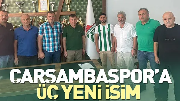 ÇARŞAMBASPOR'DA ÜÇ İMZA