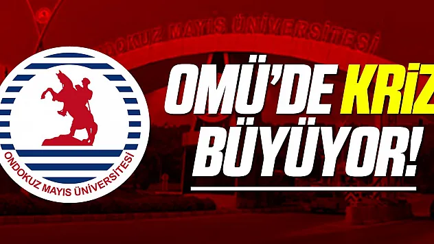 OMÜ'DE KRİZ BÜYÜYOR!