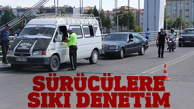Sürücülere sıkı denetim