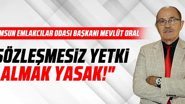 'Sözleşmesiz Yetki Almak Yasak!'