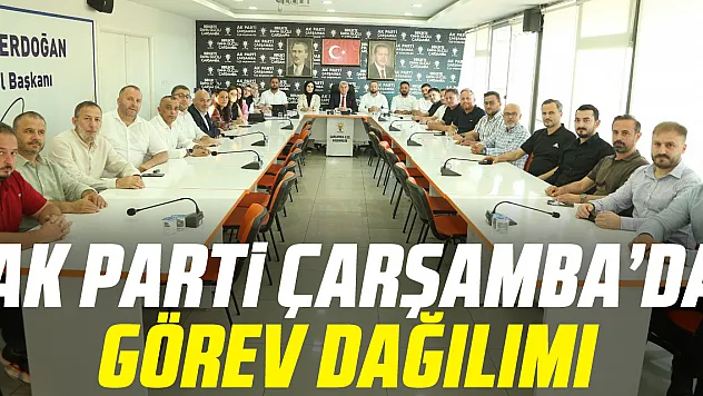 AK Parti Çarşamba'da görev dağılımı