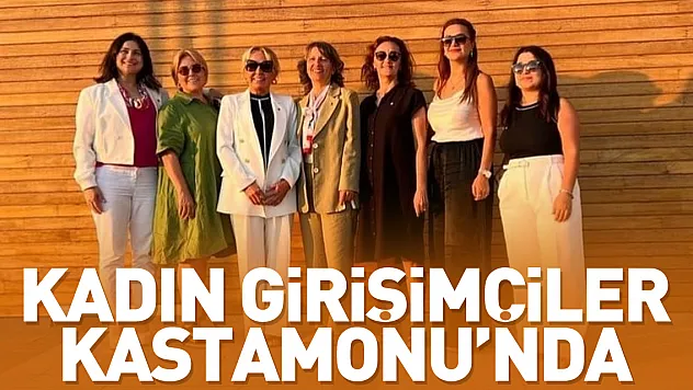 Kadın Girişimçiler Kastamonu'nda