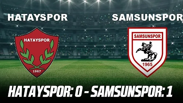 CANLI | Hatayspor - Samsunspor Canlı Yayın İzle