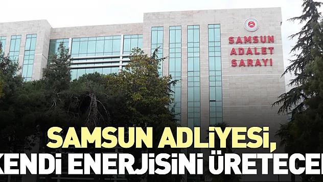 'Kendi enerjisini üreten tek adliye olacağız'