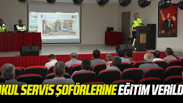 Okul servis şoförlerine eğitim verildi