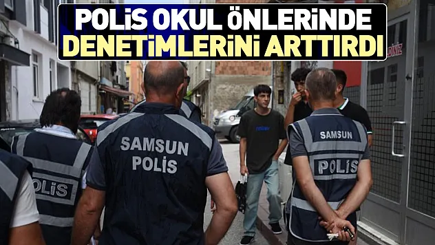 Okul önlerinde denetimlerini arttırdı