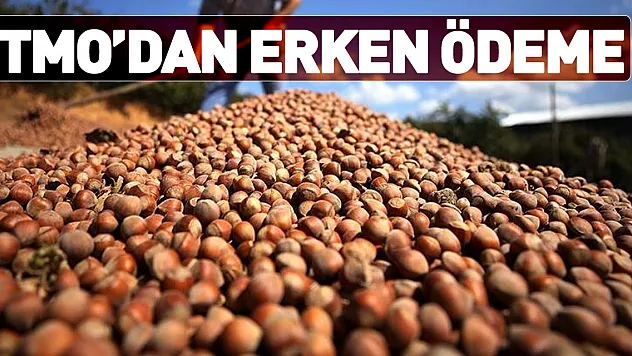 TMO'dan Erken Ödeme