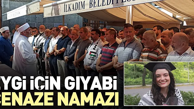 Eygi için Gıyabi Cenaze Namazı