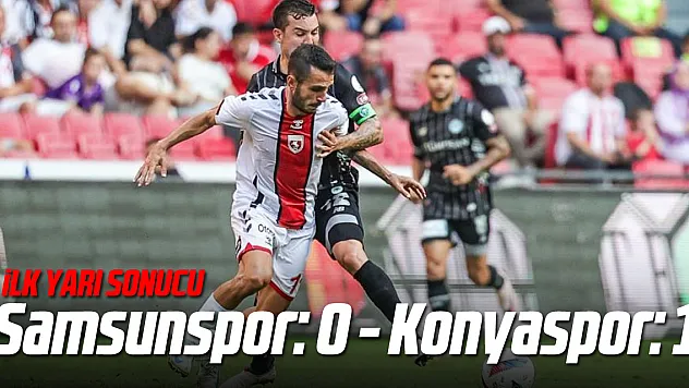 Trendyol Süper Lig: Samsunspor: 0 - Konyaspor: 1 (İlk yarı)