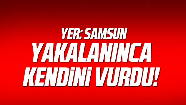 Yakalanınca kendini vurdu!