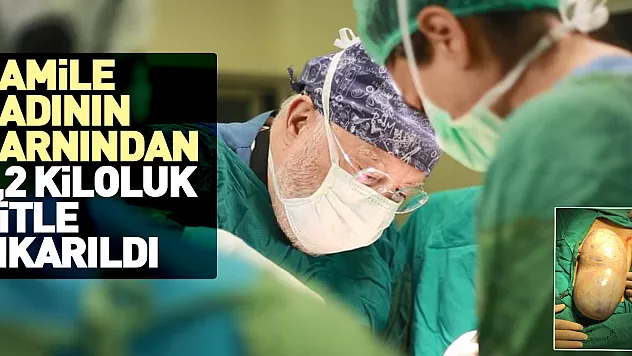 Hamile kadının karnından 2,2 kiloluk kitle çıkarıldı
