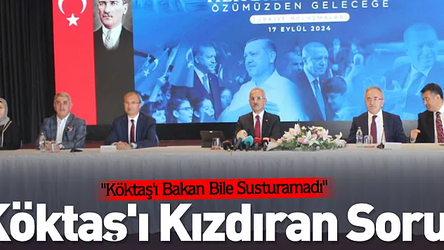 Köktaş'ı Kızdıran Soru!