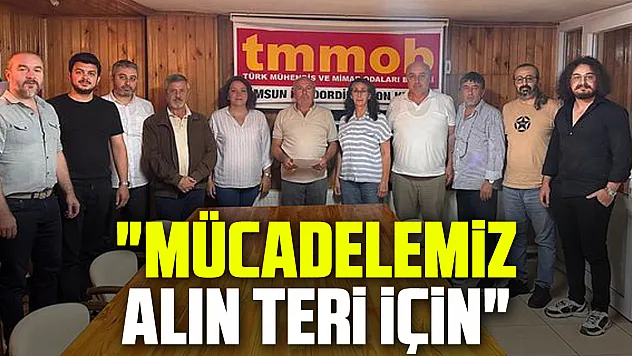 'Mücadelemiz alın teri için'