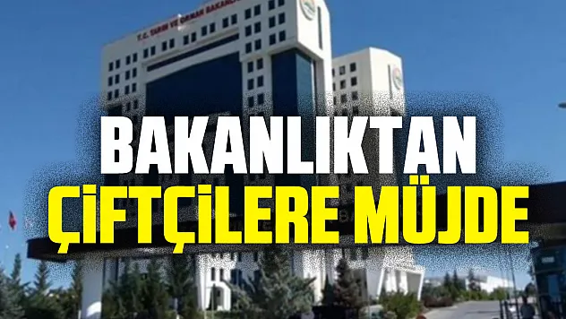 Bakanlıktan Çiftiçilere müjde